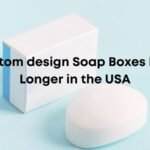 Custom design Soap Boxes Last Longer in the USA