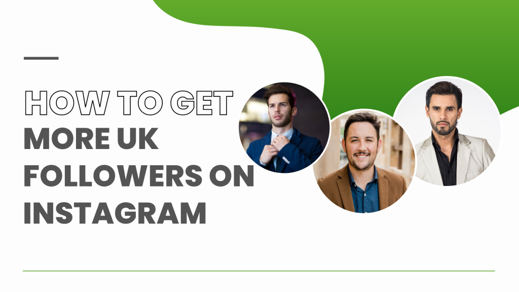 How To Get More UK Followers On Instagram