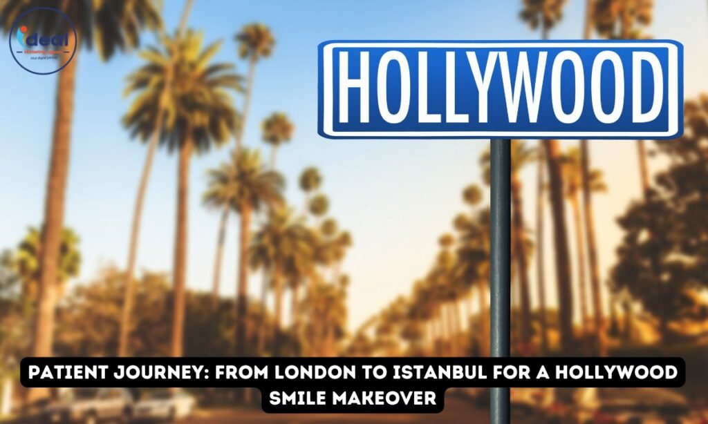 Patient Journey From London to Istanbul for a Hollywood Smile Makeover